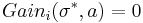 Gain_i(\sigma^*, a) = 0