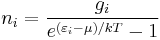 
n_i = \frac{g_i}{e^{(\varepsilon_i-\mu)/kT}-1}
