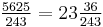 \tfrac{5625}{243}=23\tfrac{36}{243}