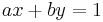 ax+by=1\,