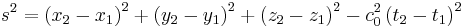 
s^{2} = 
\left( x_{2} - x_{1} \right)^{2} + \left( y_{2} - y_{1} \right)^{2} + 
\left( z_{2} - z_{1} \right)^{2} - c_0^{2} \left(t_{2} - t_{1}\right)^{2}
