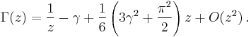 \Gamma(z) = \frac1z-\gamma+\frac16\left(3\gamma^2+\frac {\pi^2}2\right)z+O(z^2)\,.