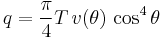 q = \frac{\pi}{4} T\, v(\theta)\, \cos^4\theta