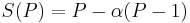  S(P) = P - \alpha(P-1) \, 