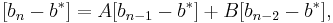 [b_{n}-b^{*}]=A[b_{n-1}-b^{*}]+B[b_{n-2}-b^{*}], \,