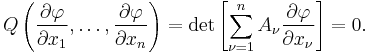 Q\left(\frac{\part\varphi}{\partial x_1}, \ldots,\frac{\part\varphi}{\partial x_n}\right) =\det\left[\sum_{\nu=1}^nA_\nu \frac{\partial \varphi}{\partial x_\nu}\right]=0.\,