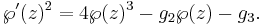 \wp'(z)^2 = 4\wp(z)^3 -g_2\wp(z) - g_3.