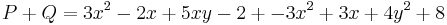 P+Q=3x^2-2x+5xy-2+-3x^2+3x+4y^2+8