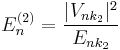 E_n^{(2)}=\frac{|V_{nk_2}|^2}{E_{nk_2}}