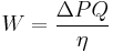 
W = \frac{\Delta P Q}{\eta}
