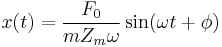  x(t) = \frac{F_0}{m Z_m \omega} \sin(\omega t + \phi)