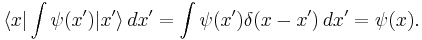 \langle x | \int \psi(x') | x' \rangle \,dx' = \int \psi(x') \delta(x - x')\,dx' = \psi(x).