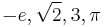 -e, \sqrt{2}, 3, \pi\,\!