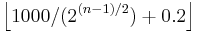 \left \lfloor 1000/(2^{(n-1)/2})+0.2 \right \rfloor