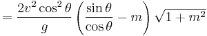 =\frac{2v^2\cos^2\theta}{g} \left(\frac{\sin \theta}{\cos \theta}-m\right) \sqrt{1+m^2}