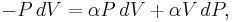  -P \, dV = \alpha P \, dV + \alpha V \, dP,