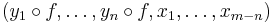 (y_1\circ f,\dots,y_n\circ f, x_1, \dots, x_{m-n})