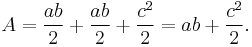 A = \frac{ab}{2} + \frac{ab}{2} +  \frac{c^2}{2} = ab +  \frac{c^2}{2}. 