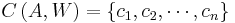 C \left(A,W\right) = \left\{c_{1},c_{2},\cdots,c_{n}\right\}