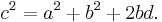 c^2 = a^2 + b^2 + 2bd.\,