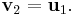 \mathbf{v}_2 = \mathbf{u}_1.\!