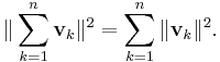 \|\sum_{k=1}^{n}\mathbf{v}_k\|^2 = \sum_{k=1}^n \|\mathbf{v}_k\|^2.