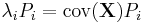 \lambda_i P_i = \operatorname{cov}(\mathbf{X})P_i