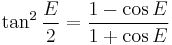 \tan^2\frac{E}{2}
=\frac{1-\cos E}{1+\cos E}
