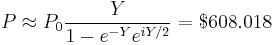 P\approx P_0 \frac{Y}{1-e^{-Y}e^{iY/2}}=$608.018