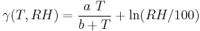 
\gamma(T,RH) = \frac {a\ T} {b+T} + \ln (RH/100)
