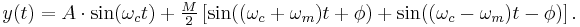 y(t) = A\cdot \sin(\omega_c t) + \begin{matrix}\frac{M}{2} \end{matrix} \left[\sin((\omega_c + \omega_m) t + \phi) + \sin((\omega_c - \omega_m) t - \phi)\right].\,