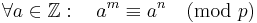  \forall a\in\mathbb{Z}�: \quad a^m\equiv a^n\pmod{p}