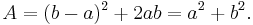 A = (b-a)^2+2ab = a^2+b^2. \, 