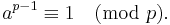 a^{p-1} \equiv 1 \pmod{p}.\,\!