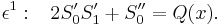 \epsilon^1: \; \; \; 2S_0'S_1' + S_0'' = Q(x).