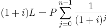  (1+i)L = P \sum_{j=0}^{n-1} \frac{1}{(1+i)^j} 