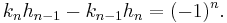 
k_nh_{n-1}-k_{n-1}h_n=(-1)^n.\,
