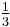 \tfrac{1}{3}