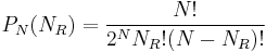 P_N(N_R)=\frac{N!}{2^NN_R!(N-N_R)!}