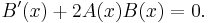 B'(x) + 2 A(x) B(x) = 0. \;