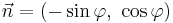 \vec{n} = (-\sin\varphi,\ \cos\varphi)