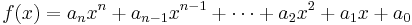  f(x) = a_n x^n + a_{n-1} x^{n-1} + \cdots + a_2 x^2 + a_1 x + a_0 \, 