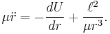 \mu \ddot r = -\frac{dU}{dr} + \frac{\ell^2}{\mu r^3}. \, 