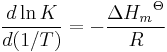 \frac {d\ln K} {d(1/T)} = -\frac{{\Delta H_m}^{\Theta}} {R}