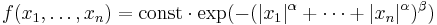  f(x_1,\dots,x_n) = \mathrm{const} \cdot \exp ( - ( |x_1|^\alpha + \dots + |x_n|^\alpha )^\beta ) 