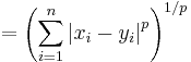  = \left( \sum_{i=1}^n \left| x_i - y_i \right|^p \right)^{1/p}