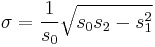 \sigma = \frac{1}{s_0}\sqrt{s_0s_2-s_1^2} 