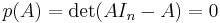 p(A)=\det(AI_n-A)=0