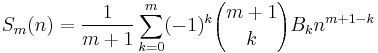 S_m(n) = {1\over{m+1}}\sum_{k=0}^m (-1)^k {m+1\choose{k}} B_k n^{m+1-k} 