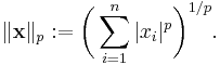 \|\mathbf{x}\|_p�:= \bigg( \sum_{i=1}^n |x_i|^p \bigg)^{1/p}.